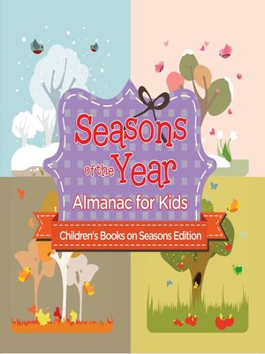 cover image of Seasons of the Year--Almanac for Kids--Children's Books on Seasons Edition